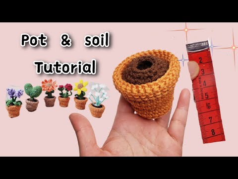 How to crochet a flower pot and soil tutorial for beginners