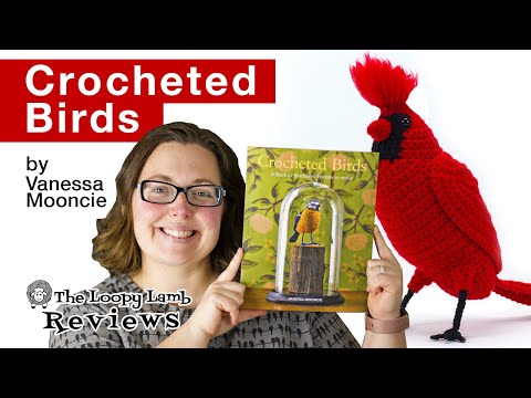 Crochet Book Review - Crocheted Birds by Vanessa Mooncie