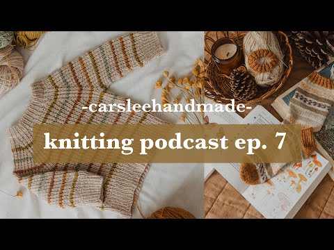 Knitting podcast ep. 7 // finished SOCKS, ranunculus and Friday sweater!